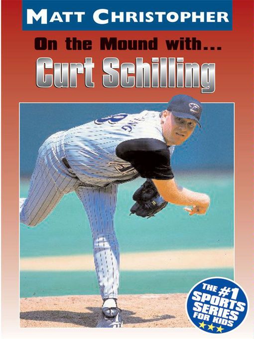 Title details for Curt Schilling by Matt Christopher - Available
